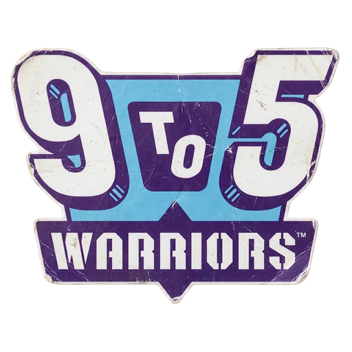 9 to 5 Warriors